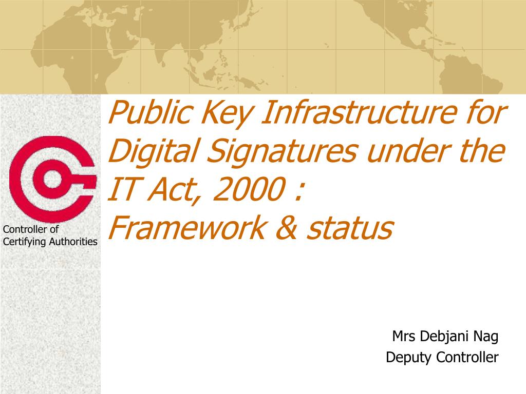 PPT - Public Key Infrastructure for Digital Signatures under the IT Act ...