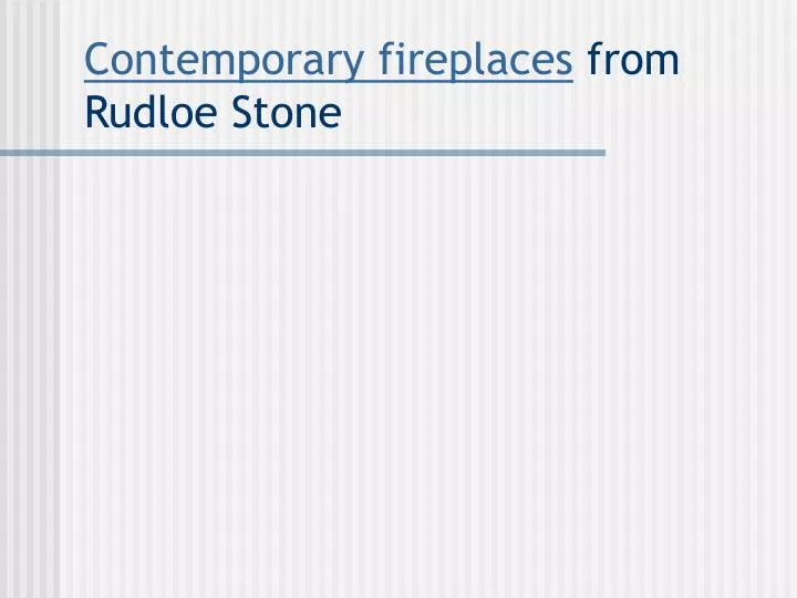 contemporary fireplaces from rudloe stone