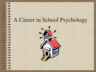 A Career in School Psychology