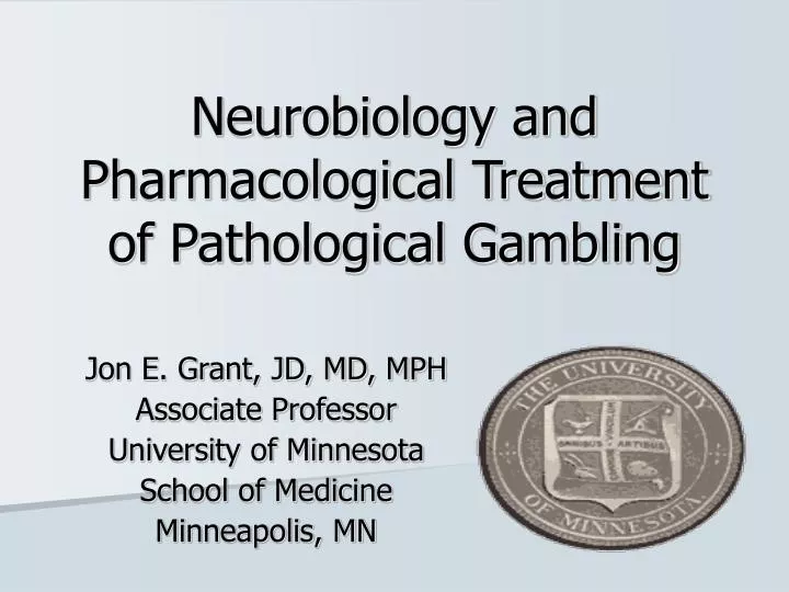 neurobiology and pharmacological treatment of pathological gambling