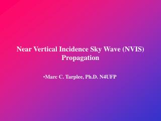 Near Vertical Incidence Sky Wave (NVIS) Propagation