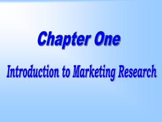Chapter One: Introduction to Marketing Research