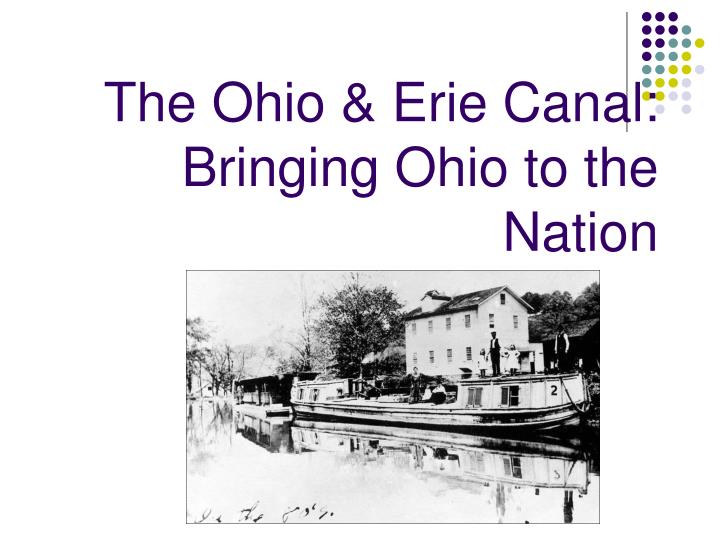 the ohio erie canal bringing ohio to the nation