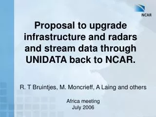 Proposal to upgrade infrastructure and radars and stream data through UNIDATA back to NCAR.