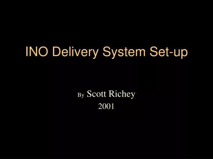 ino delivery system set up