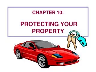 CHAPTER 10: PROTECTING YOUR PROPERTY