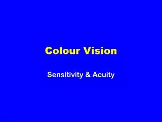 Colour Vision