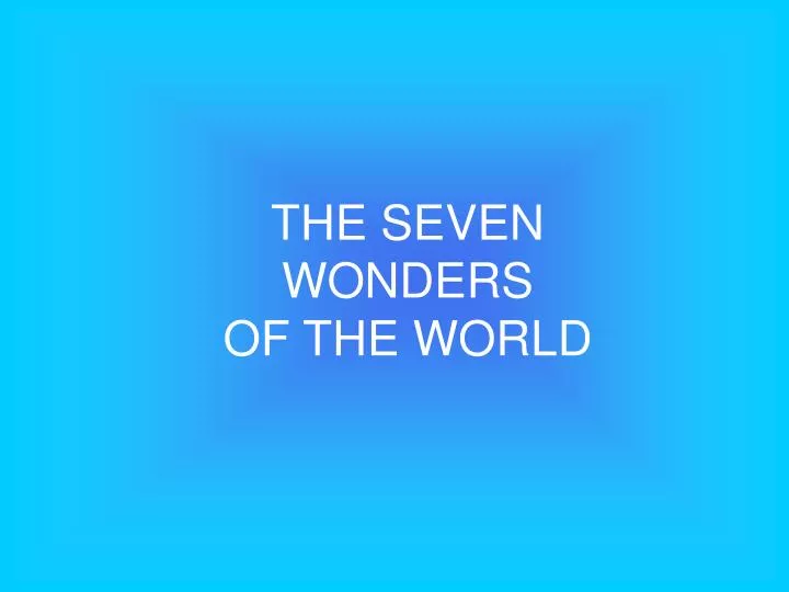 the seven wonders of the world