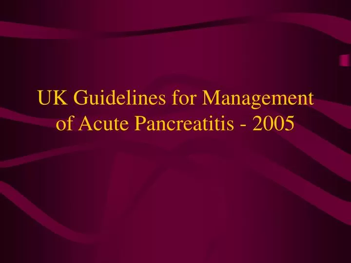 uk guidelines for management of acute pancreatitis 2005
