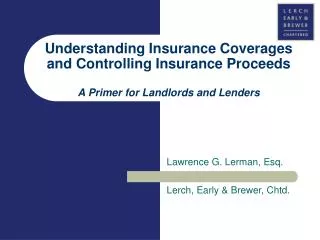 Understanding Insurance Coverages and Controlling Insurance Proceeds A Primer for Landlords and Lenders
