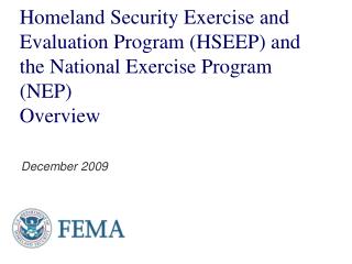Homeland Security Exercise and Evaluation Program (HSEEP) and the National Exercise Program (NEP) Overview
