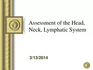 Assessment of the Head, Neck, Lymphatic System