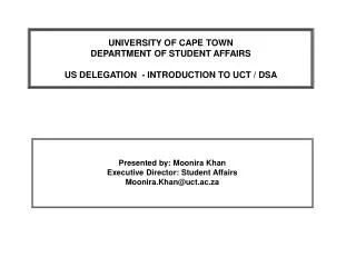 UNIVERSITY OF CAPE TOWN DEPARTMENT OF STUDENT AFFAIRS US DELEGATION - INTRODUCTION TO UCT / DSA
