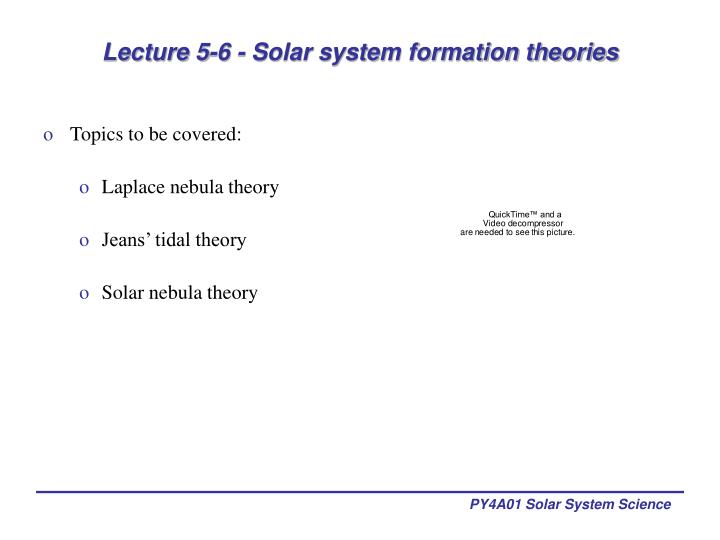 lecture 5 6 solar system formation theories