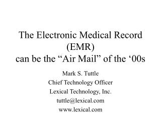 The Electronic Medical Record (EMR) can be the “Air Mail” of the ‘00s