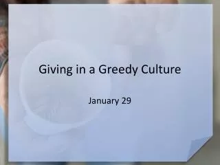 Giving in a Greedy Culture