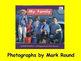 Photographs by Mark Round