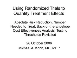 Absolute Risk Reduction, Number Needed to Treat, Back-of-the-Envelope Cost Effectiveness Analysis, Testing Thresholds Re