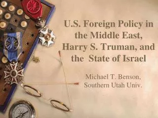 U.S. Foreign Policy in the Middle East, Harry S. Truman, and the State of Israel
