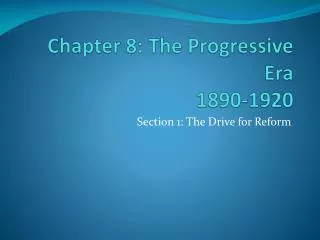Chapter 8: The Progressive Era 1890-1920