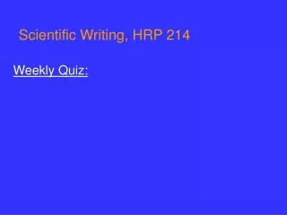 Scientific Writing, HRP 214