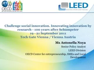 Ms Antonella Noya Senior Policy Analyst LEED Division OECD Center for entrepreneurship, SMEs and Local Development