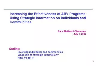 Increasing the Effectiveness of ARV Programs: Using Strategic Information on Individuals and Communities