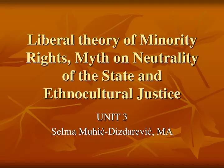 liberal theory of minority rights myth on neutrality of the state and ethnocultural justice