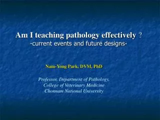 Am I teaching pathology effectively ? -current events and future designs-