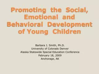 Promoting the Social, Emotional and Behavioral Development of Young Children