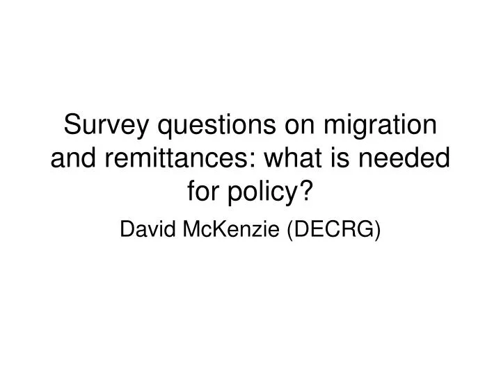 survey questions on migration and remittances what is needed for policy
