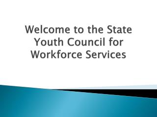 Welcome to the State Youth Council for Workforce Services