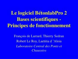 Le logiciel BétonlabPro 2 Bases scientifiques - Principes de fonctionnement