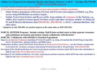 Outline of a Program in Investigating Nucleon and Nuclear Structure at all Q 2 - Starting with P 04-001 ( PART 1 of J