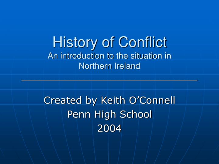history of conflict an introduction to the situation in northern ireland