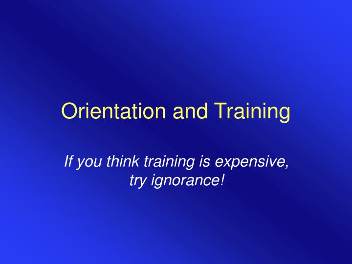 orientation and training
