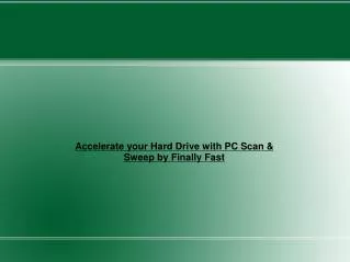 Accelerate your Hard Drive with PC Scan & Sweep by Finally F