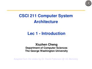 CSCI 211 Computer System Architecture Lec 1 - Introduction
