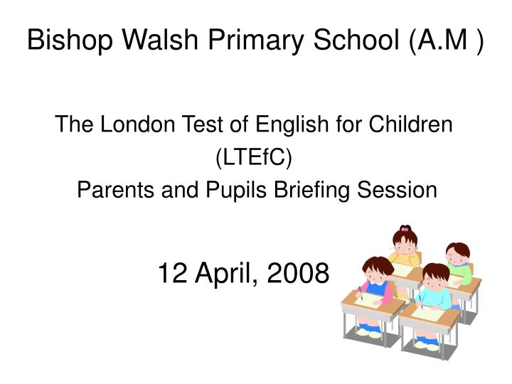 bishop walsh primary school a m
