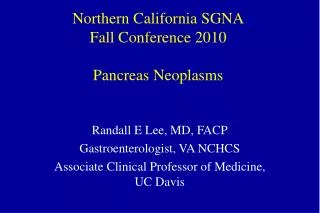 Northern California SGNA Fall Conference 2010 Pancreas Neoplasms