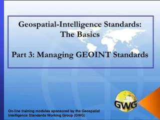 Geospatial-Intelligence Standards: The Basics Part 3: Managing GEOINT Standards