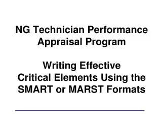 NG Technician Performance Appraisal Program Writing Effective Critical Elements Using the SMART or MARST Formats