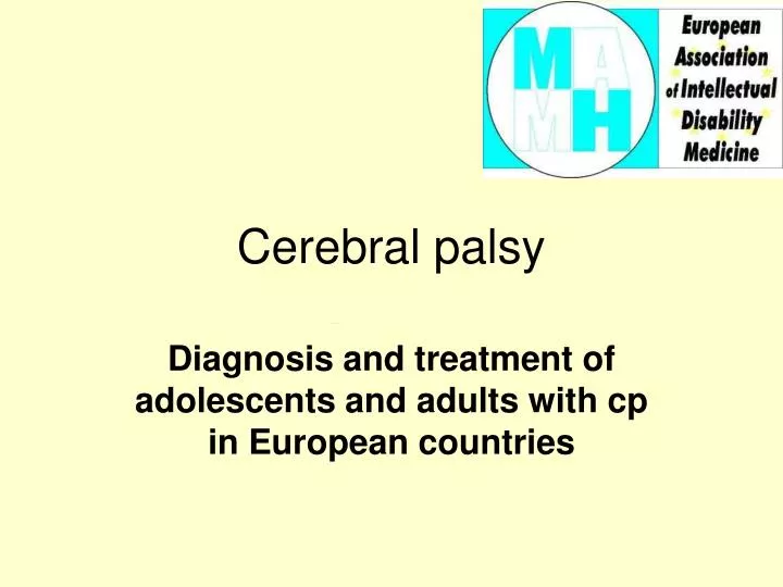 diagnosis and treatment of adolescents and adults with cp in european countries