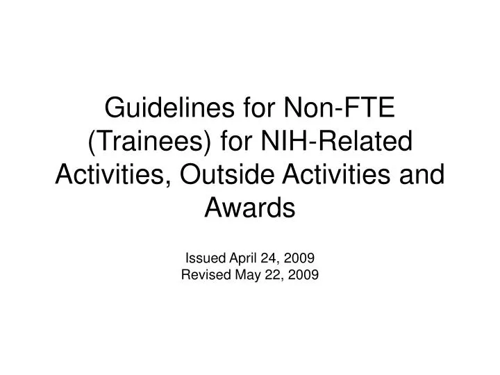 guidelines for non fte trainees for nih related activities outside activities and awards