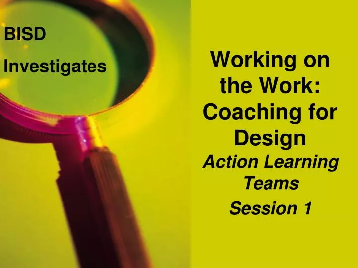 working on the work coaching for design action learning teams session 1