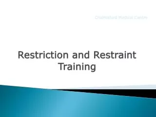 Restriction and Restraint Training