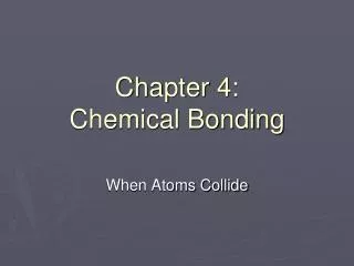 Chapter 4: Chemical Bonding