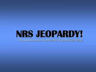 NRS JEOPARDY!