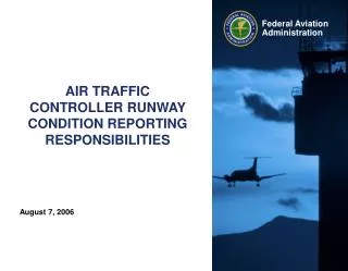 AIR TRAFFIC CONTROLLER RUNWAY CONDITION REPORTING RESPONSIBILITIES