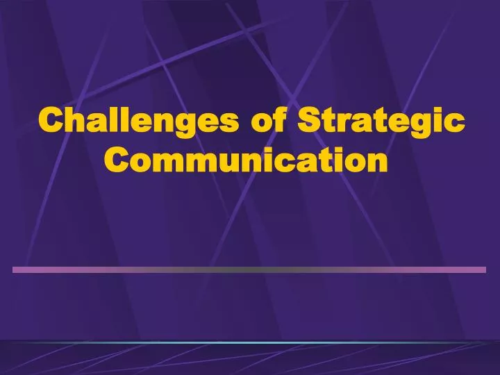 challenges of strategic communication